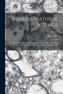 Biblical Natural Science(English, Paperback, Duns John)