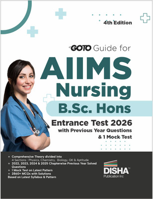 Disha Go To Guide for AIIMS Nursing B.Sc. Hons. Entrance Test 2026 with Previous Year Questions & 1 Mock Test 4th Edition | Physics, Chemistry, Biology, General Knowledge & Aptitude(Paperback, Disha Experts)