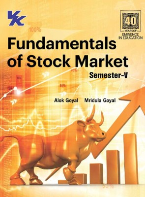 Fundamentals of Stock Market B.Com-III Sem-V KUK/CRSU/GJU University 2023-2024 Examination(Paperback, Alok Goyal, Mridula Goyal)