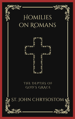 Homilies on Romans(English, Paperback, Chrysostom St John)