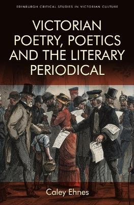 Victorian Poetry and the Poetics of the Literary Periodical(English, Electronic book text, Ehnes Caley)