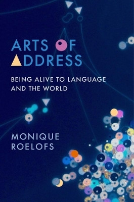 Arts of Address(English, Paperback, Roelofs Monique)