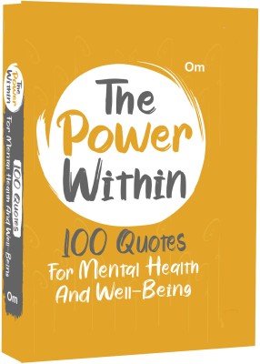 The Power Within: 100 Quotes for Mental Health and Well-Being - Mental Strength | Self-Care | Emotional Wellness | Mindfulness & Positivity (Pocket Size)(Hardcover, Om Books International)