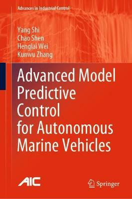 Advanced Model Predictive Control for Autonomous Marine Vehicles(English, Hardcover, Shi Yang)