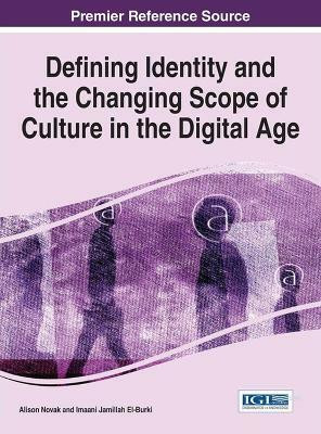 Defining Identity and the Changing Scope of Culture in the Digital Age(English, Hardcover, unknown)
