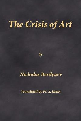 The Crisis of Art(English, Paperback, Berdyaev Nicholas)