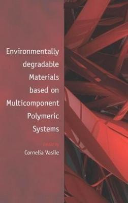 Environmentally Degradable Materials based on Multicomponent Polymeric Systems(English, Hardcover, Vasile Cornelia)