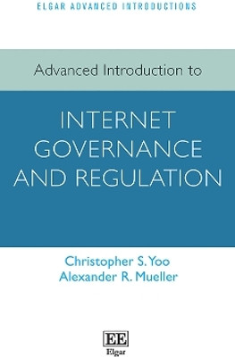 Advanced Introduction to Internet Governance and Regulation(English, Paperback, Yoo Christopher S)