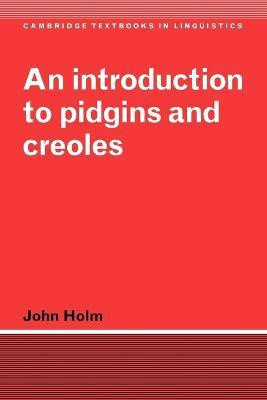 An Introduction to Pidgins and Creoles(English, Paperback, Holm John)