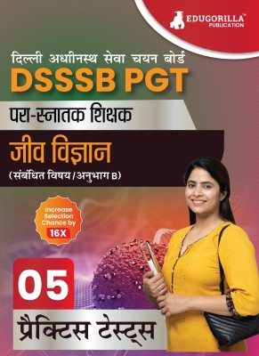 DSSSB PGT Biology Exam Prep Book  - 2024 (Hindi Edition) : Post Graduate Teacher (Concerned Subject - Section B) - 5 Practice Tests with Free Access To Online Tests(Paperback, EduGorilla Prep Experts)