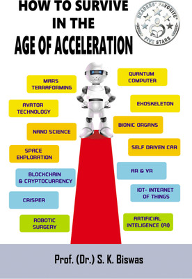 How to Survive in the Age of Acceleration(Paperback, Dr. Suvro Kusum Biswas)