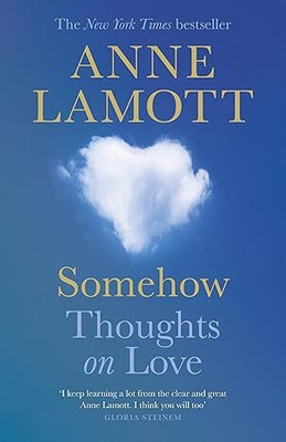 Somehow: Thoughts on Love(English, Paperback, Lamott Anne)