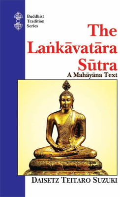 The Lankavatara Sutra: A Mahayana Text (Tr. for the first time from the original Sanskrit)(Paperback, Daisetz Teitaro Suzuki)