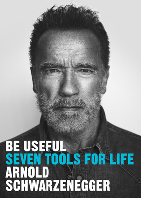 Be Useful(English, Paperback, Schwarzenegger Arnold)