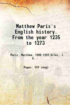 Matthew Paris's English history. From the year 1235 to 1273 Volume 1 1852 [Hardcover](Hardcover, J. A. Giles. tr. William Rishanger)