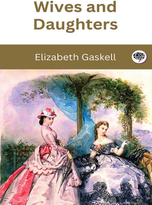 Wives and Daughters(Hardcover, Elizabeth Gaskell)