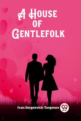 A House of Gentlefolk (Edition2023)(English, Paperback, Turgenev Ivan Sergeevich)