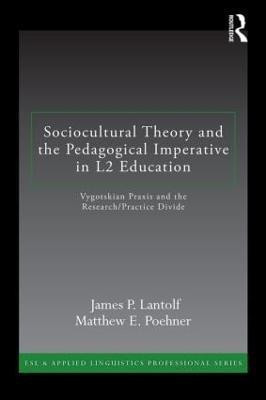 Sociocultural Theory and the Pedagogical Imperative in L2 Education(English, Paperback, Lantolf James P.)