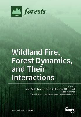 Wildland Fire, Forest Dynamics, and Their Interactions(English, Paperback, unknown)