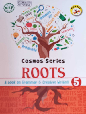 COSMOS SERIES ROOTS A BOOK ON GRAMMAR & CREATIVE WRITING 5(MUMBAI-400 013, FIREFLY BOOKS)