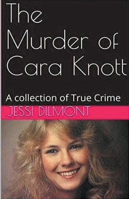 The Murder of Cara Knott(English, Paperback, Dilmont Jessi)