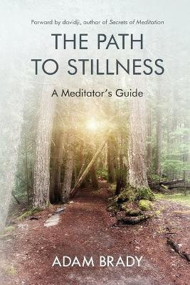 The Path to Stillness(English, Paperback, Brady Adam)