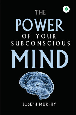 The Power Of Your Subconscious Mind By Joseph Murphy(Paperback, Joseph Murphy)