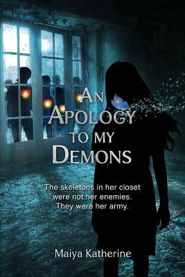 An Apology to My Demons(English, Paperback, Katherine Maiya)