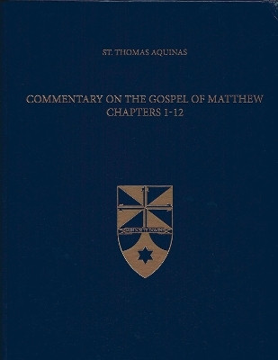 Commentary on the Gospel of Matthew Chapters 1-12(English, Hardcover, Aquinas Thomas)