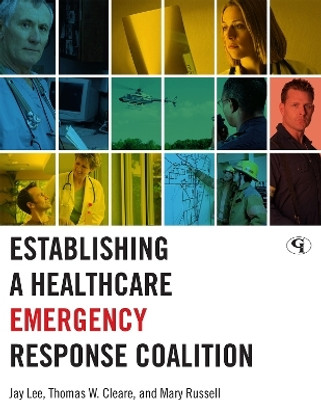 Establishing a Healthcare Emergency Response Coalition(English, Paperback, Lee Jay)