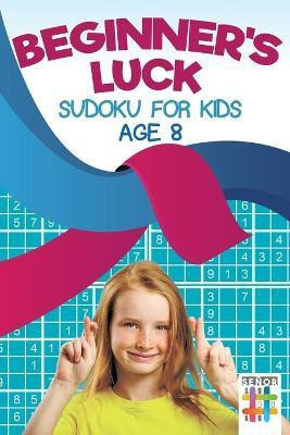 Beginner's Luck Sudoku for Kids Age 8(English, Paperback, Senor Sudoku)