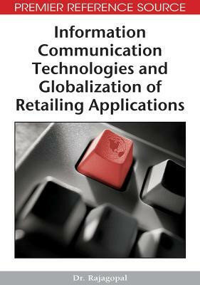 Information Communication Technologies and Globalization of Retailing Applications(English, Hardcover, unknown)