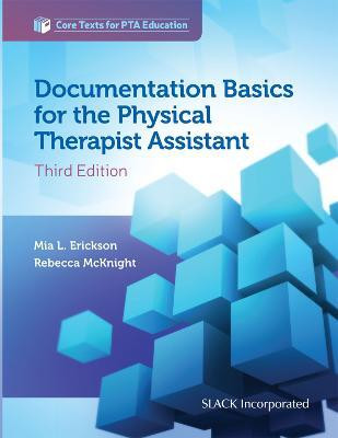 Documentation Basics for the Physical Therapist Assistant(English, Paperback, Erickson Mia)