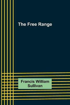 The Free Range(English, Paperback, William Sullivan Francis)