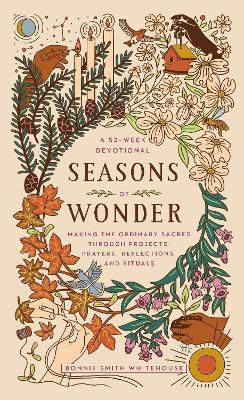 Seasons of Wonder(English, Hardcover, Smith Whitehouse Bonnie)
