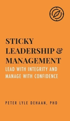 Sticky Leadership and Management(English, Hardcover, DeHaan Peter Lyle)
