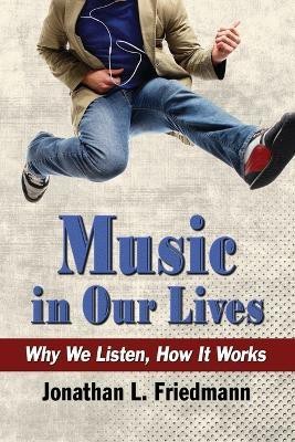 Music in Our Lives(English, Paperback, Friedmann Jonathan L.)