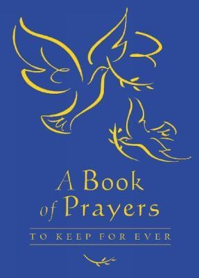 A Book of Prayers to Keep for Ever(English, Hardcover, Rock Lois)