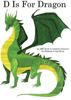 D Is For Dragon(English, Hardcover, Olsen Brittany Long)