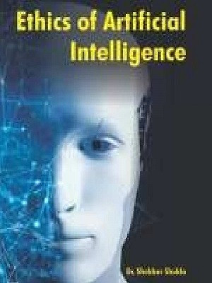 Ethics of Artificial Intelligence(Hardcover, Dr Shekhar Shukla)
