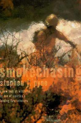 Smokechasing(English, Paperback, Pyne Stephen J.)