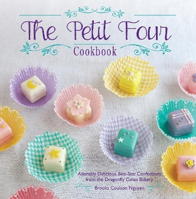 The Petit Four Cookbook(English, Hardcover, Nguyen Brooks Coulson)