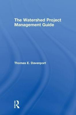 The Watershed Project Management Guide(English, Hardcover, Davenport Thomas E.)