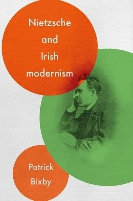 Nietzsche and Irish Modernism(English, Paperback, Bixby Patrick)