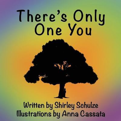 There's Only One You(English, Paperback, Schulze Shirley)