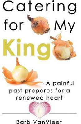 Catering for My King(English, Paperback, Vanvleet Barb)