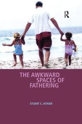 The Awkward Spaces of Fathering(English, Paperback, Aitken Stuart C.)