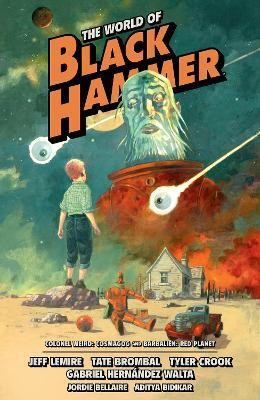 The World Of Black Hammer Omnibus Volume 3(English, Paperback, Lemire Jeff)