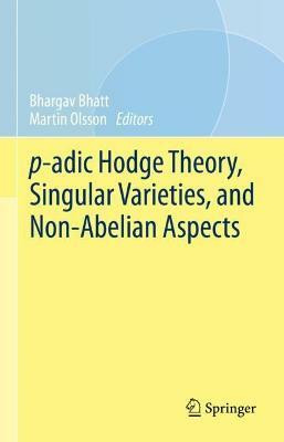 p-adic Hodge Theory, Singular Varieties, and Non-Abelian Aspects(English, Hardcover, unknown)