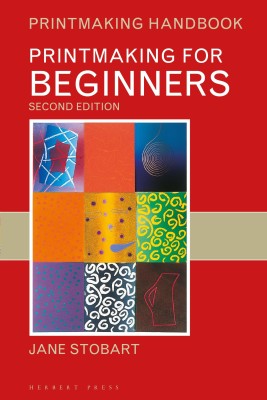 Printmaking for Beginners(English, Paperback, Stobart Jane)